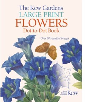 The Kew Gardens Large Print Flowers Dot-To-Dot Book - Kew Gardens Arts & Activities - David Woodroffe