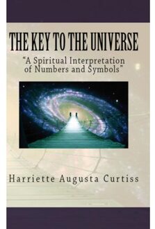 The Key To The Universe - Harriette Augusta Curtiss