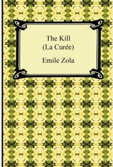 The Kill (La Curee) - Zola, Emile