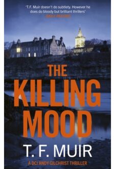 The Killing Mood - Dci Andy Gilchrist - T.F. Muir