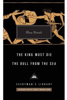 The King Must Die / The Bull From The Sea - Everyman’s Library Contemporary Classics - Mary Renault