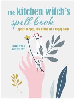 The Kitchen Witch’s Spell Book - Cerridwen Greenleaf