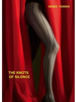 The Knots Of Silence - Renée Ferrer