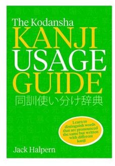 The Kodansha Kanji Usage Guide - Jack Halpern