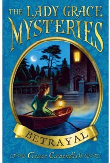 The Lady Grace Mysteries: Betrayal - The Lady Grace Mysteries - Grace Cavendish