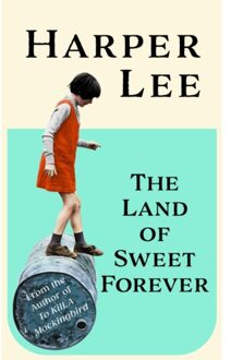 The Land Of Sweet Forever - Harper Lee