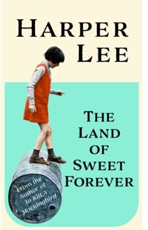 The Land Of Sweet Forever - Harper Lee