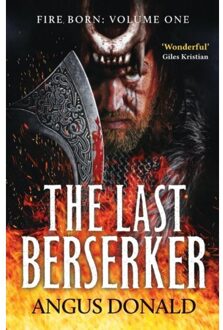 The Last Berserker - Fire Born - Angus Donald
