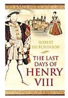 The Last Days of Henry VIII