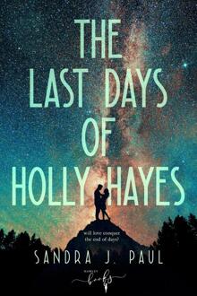 The Last Days of Holly Hayes -  Sandra J. Paul (ISBN: 9789464945324)