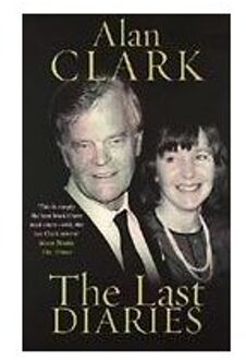 The Last Diaries - Alan Clark