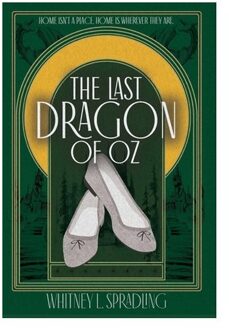The Last Dragon Of Oz - Whitney L. Spradling