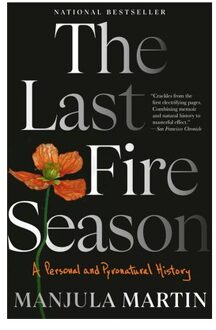 The Last Fire Season - Manjula Martin