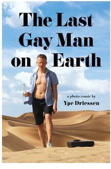 The Last Gay Man On Earth - Ype Driessen