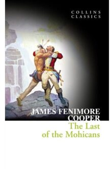 The Last Of The Mohicans - Collins Classics - James Fenimore Cooper