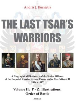 The last Tsar' warriors / Volume II: P - Z; Illustrations; Order of battle - Boek Andris J. Kursietis (9463382046)