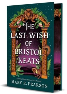 The Last Wish Of Bristol Keats - Mary E. Pearson