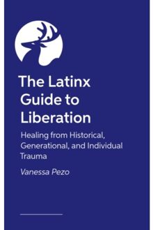 The Latinx Guide To Liberation - Vanessa Pezo