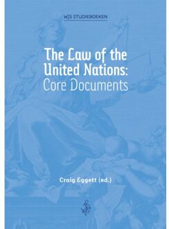 The Law Of The United Nations: Core Documents - Wjs Studieboeken - Craig Eggett
