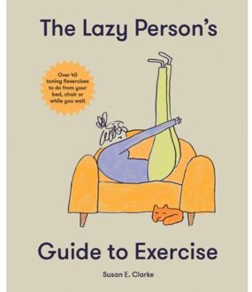 The Lazy Person's Guide To Exercise - Susan Elizabeth Clark