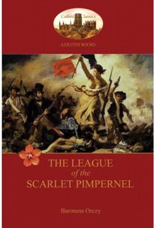 The League Of The Scarlet Pimpernel (Aziloth Books) - Baroness Emma Orczy