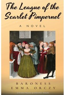 The League Of The Scarlet Pimpernel - Baroness Emma Orczy