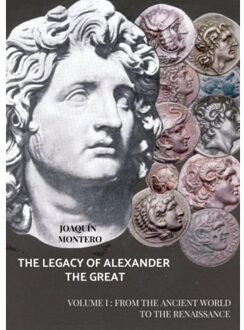 The Legacy Of Alexander The Great - JOAQUÍN MONTERO