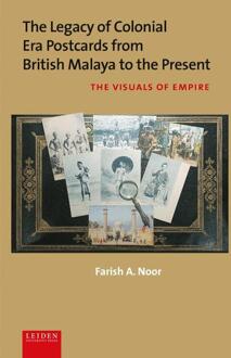 The Legacy of Colonial Era Postcards from British Malaya to the Present -  Farish A. Noor (ISBN: 9789087284404)