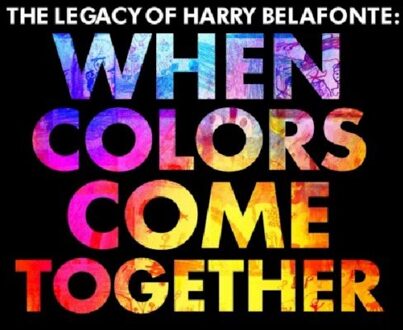 The Legacy Of Harry Belafonte: When Colors Come Together