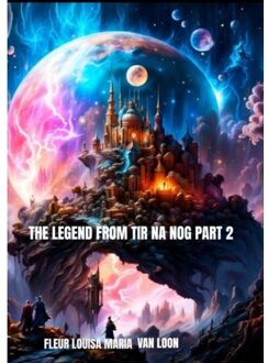 The Legend From Tir Na Nog Part 2 - Fleur Louisa Maria van Loon