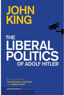 The Liberal Politics Of Adolf Hitler - John King