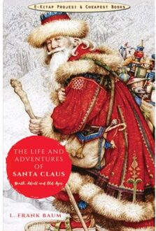 The Life And Adventures Of Santa Claus - Lyman Frank Baum