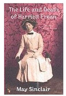 The Life And Death Of Harriett Frean - Sinclair, May