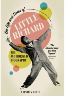 The life and times of little richard : the authorized biography - Charles White