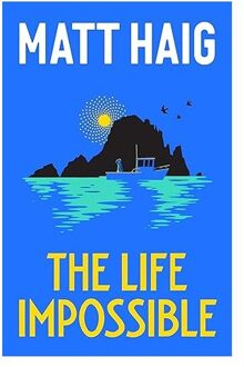 The Life Impossible - Matt Haig
