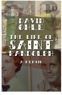The Life Of Saint Randolph - David Ohle