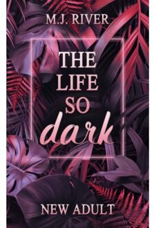 The Life So Dark - M. J. River