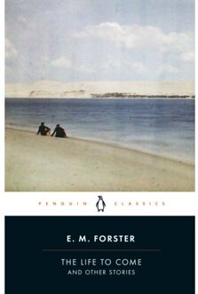 The Life To Come - E.M. Forster