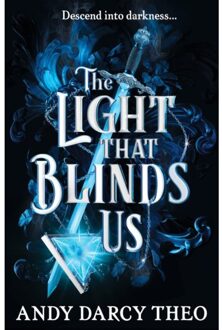 The Light That Blinds Us - Descent Into Darkness - Andy Darcy Theo