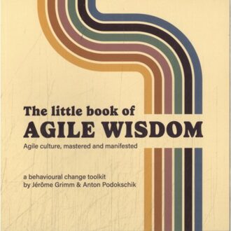 The Little Book Of Agile Wisdom - Anton Podokschik