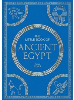 The Little Book Of Ancient Egypt - Tom Sykes