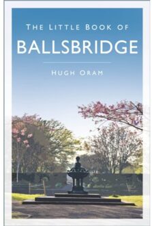The Little Book Of Ballsbridge - Oram, Hugh