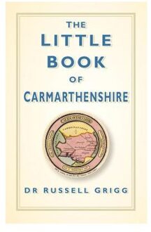 The Little Book of Carmarthenshire