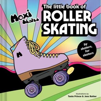 The Little Book Of Roller Skating - Moxi Roller Skates