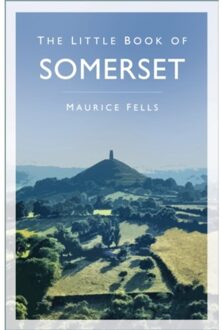 The Little Book Of Somerset - Maurice Fells
