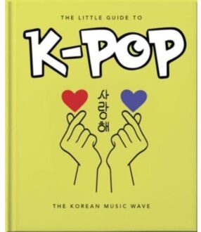 The Little Guide To K-Pop : The Sound Of The 21st Century