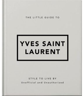 The Little Guide To Yves Saint Laurent - Little Books Of Fashion - OH