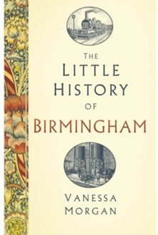 The Little History Of Birmingham - Vanessa Morgan