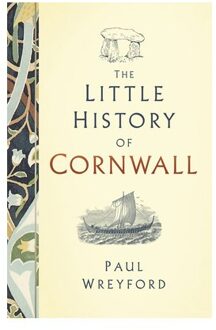 The Little History Of Cornwall - Paul Wreyford