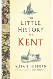The Little History Of Kent - Susan McGowan